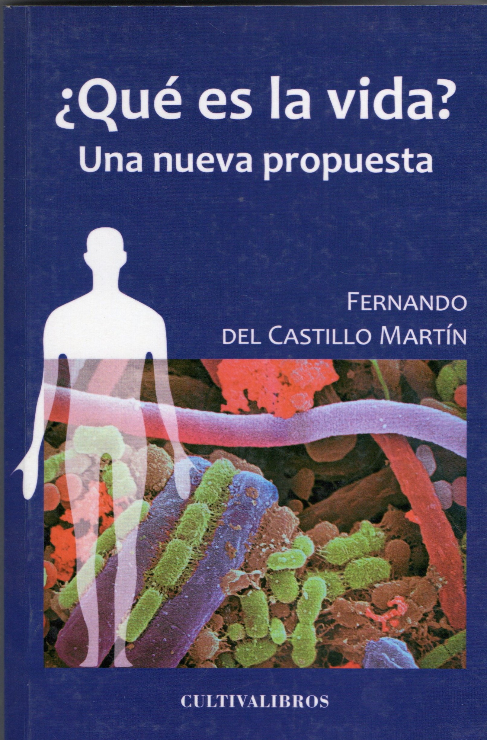¿ QUE ES LA VIDA ? UNA NUEVA PROPUESTA.