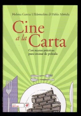 CINE A LA CARTA. CON RECETAS PRÁCTICAS PARA COCINAR DE PELÍCULA