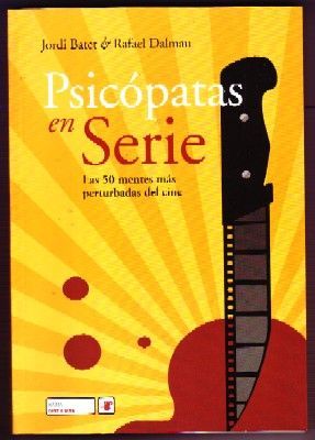 PSICÓPATAS EN SERIE. LAS 50 MENTES MÁS PERTURBADAS DEL CINE