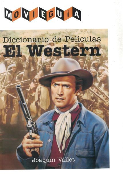 MOVIEGUIA. DICCIONARIO DE PELICULAS: EL WESTERN