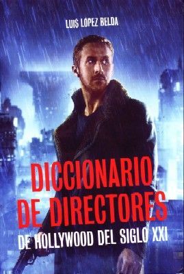 DICCIONARIO DE DIRECTORES DE HOLLYWOOD DEL SIGLO XXI.