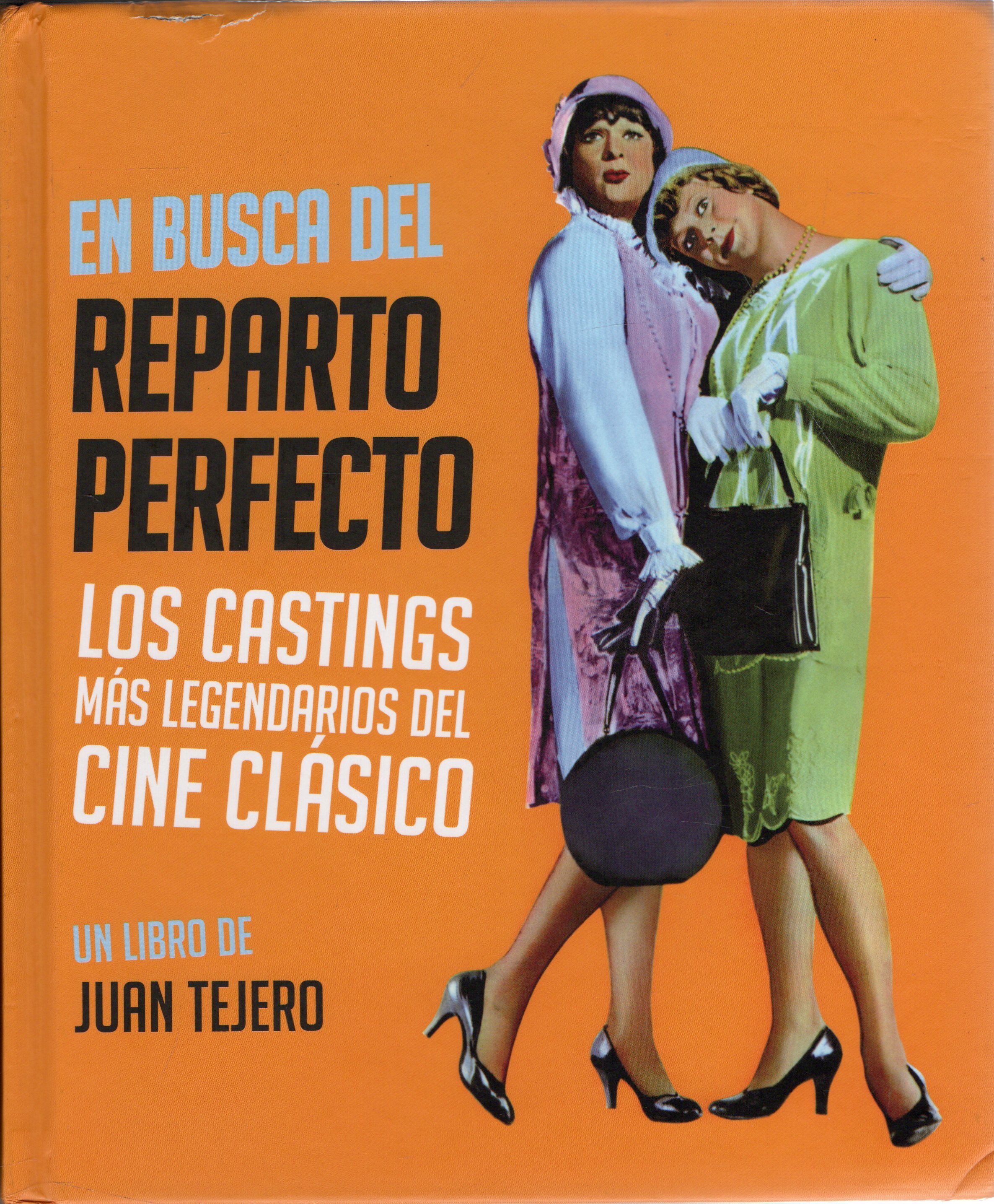 EN BUSCA DEL REPARTO PERFECTO LOS CASTINGS MAS LEGENDARIOS DEL CINE CLASICO