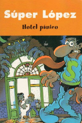 SUPER LOPEZ. HOTEL PANICO.