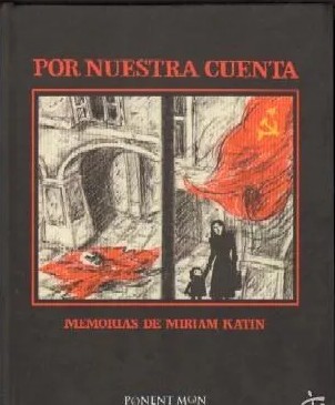 POR NUESTRA CUENTA. MEMORIAS DE MIRIAM KATIN