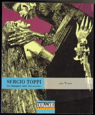 SERGIO TOPPI. UN VISIONARIO ENTRE DOS MUNDOS