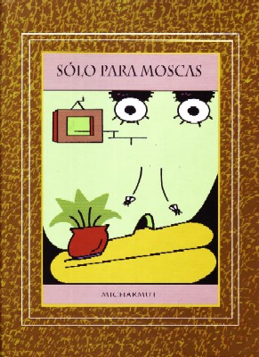 SOLO PARA MOSCAS