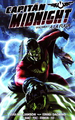 CAPITAN MIDNIGHT VOLUMEN 1 A LA FUGA