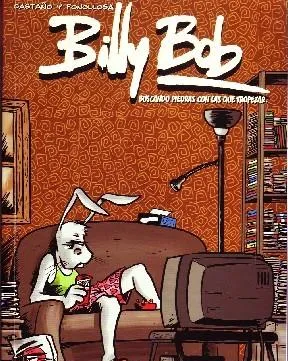 BILLY BOB, BUSCANDO PIEDRAS CON LAS QUE TROPEZAR.