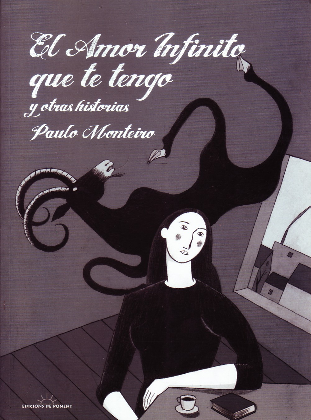 EL AMOR INFINITO QUE TE TENGO Y OTRAS HISTORIAS.