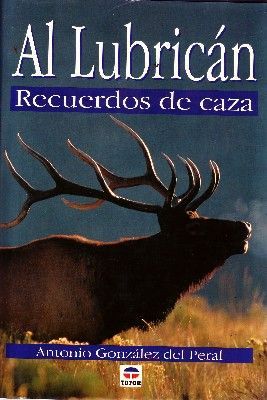 AL LUBRICAN. RECUERDOS DE CAZA