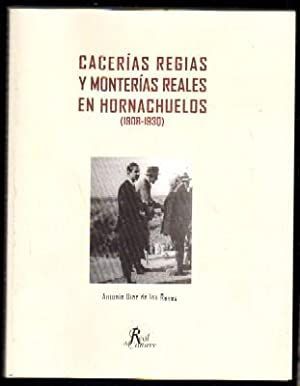 CACERÍAS REGIAS Y MONTERÍAS REALES EN HORNACHUELOS. 1908-1930