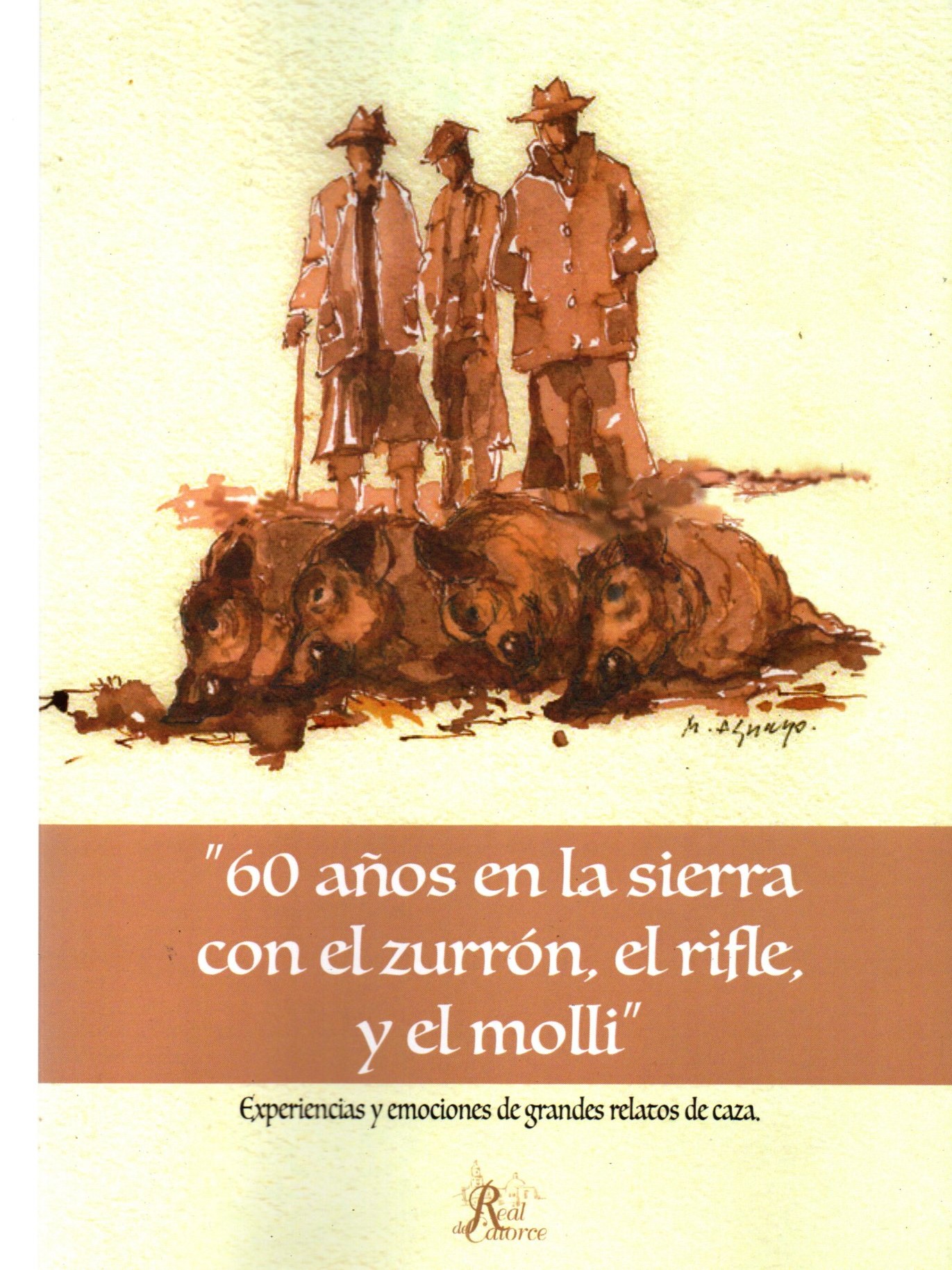 60 AÑOS EN LA SIERRA CON EL ZURRON, EL RIFLE Y EL MOLLI.