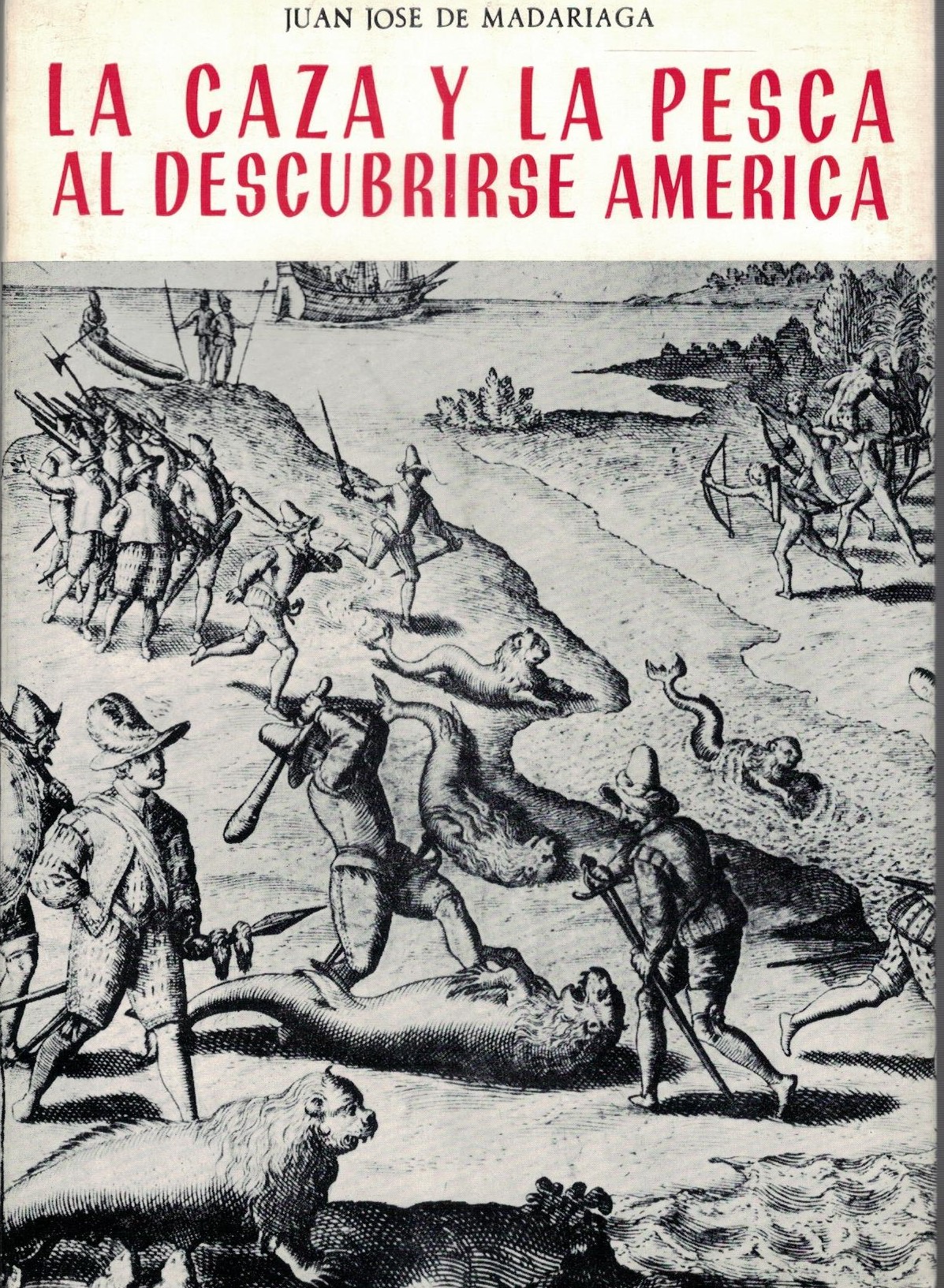 LA CAZA Y LA PESCA AL DESCUBRIRSE AMERICA.