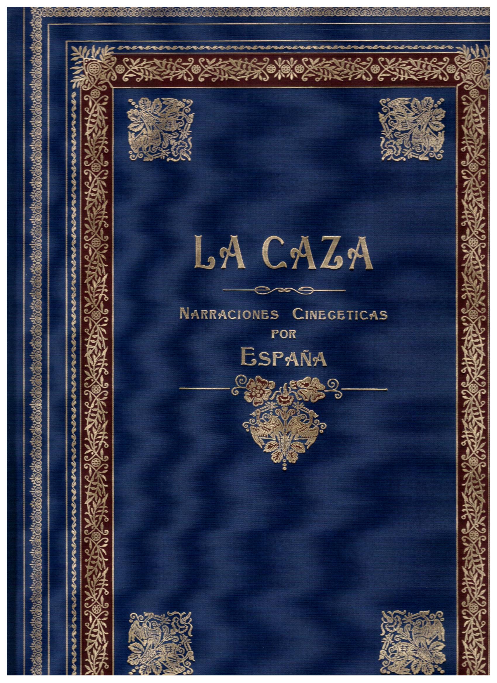 LA CAZA. NARRACIONES CINEGÉTICAS POR ESPAÑA. FACSÍMIL
