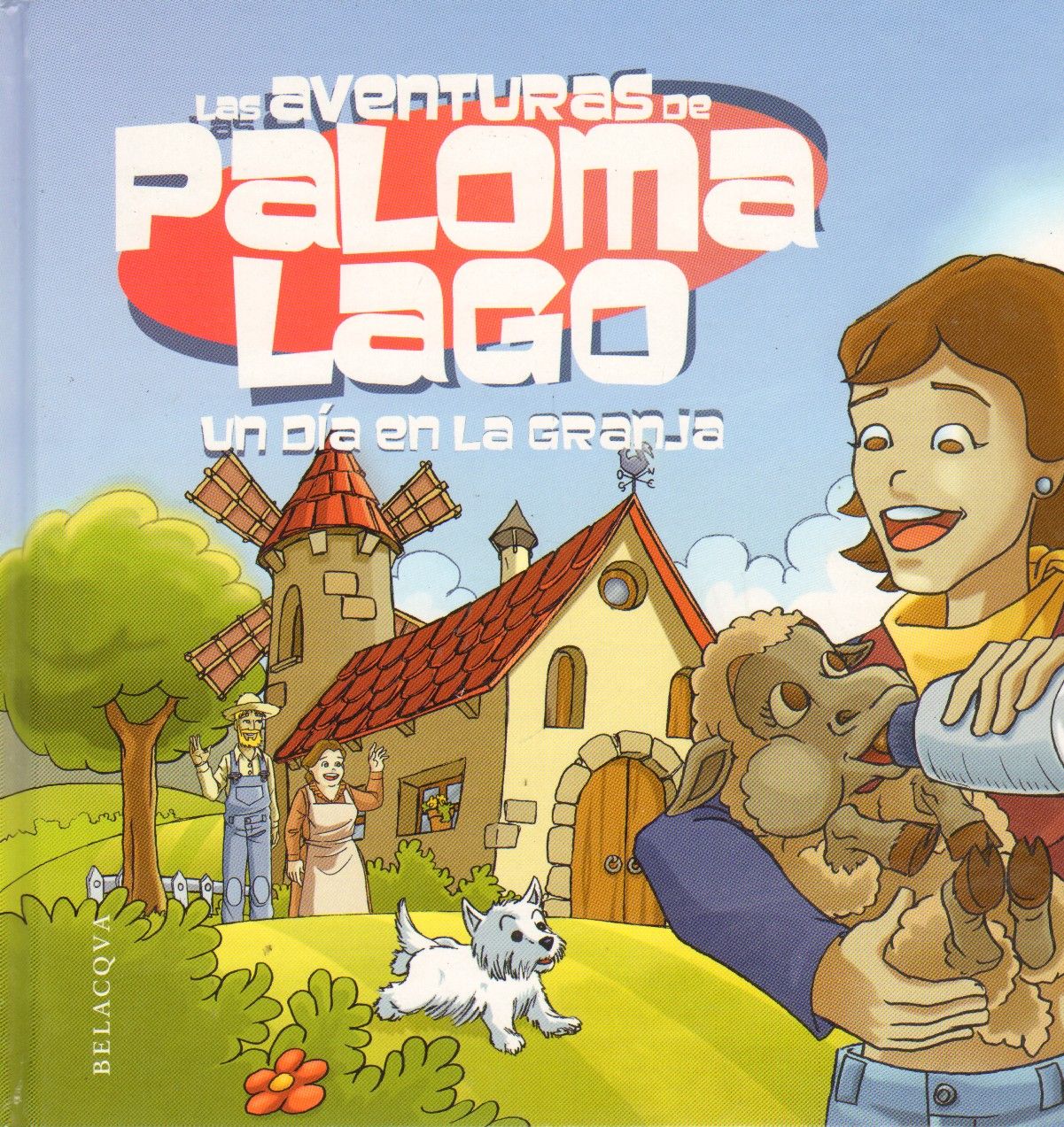 LAS AVENTURAS DE PALOMA LAGO. UN DIA EN LA GRANJA.