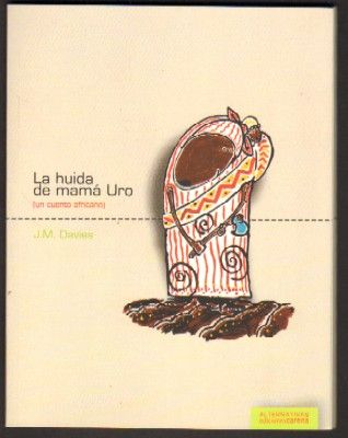 LA HUIDA DE MAMÁ URO. UN CUENTO AFRICANO