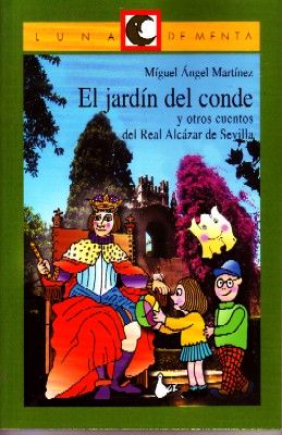 EL JARDIN DEL CONDE Y OTROS CUENTOS DEL REAL ALCAZAR DE SEVILLA