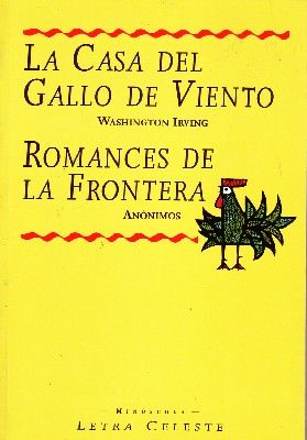 LA CASA DEL GALLO DE VIENTO - ROMANCES DE LA FRONTERA
