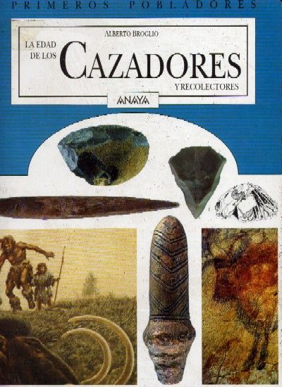 LA EDAD DE LOS CAZADORES Y RECOLECTORES
