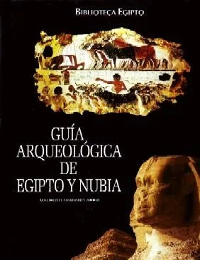 GUIA ARQUEOLOGICA DE EGIPTO Y NUBIA.