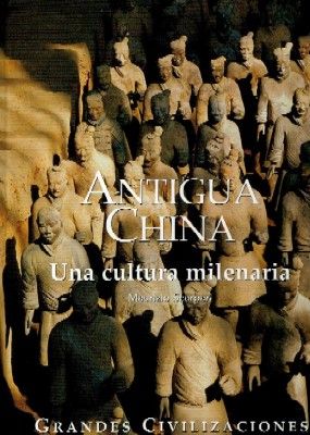 ANTIGUA CHINA. UNA CULTURA MILENARIA