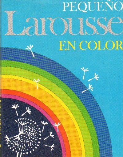PEQUEÑO LAROUSSE EN COLOR. DICCIONARIO ENCICLOPEDICO.