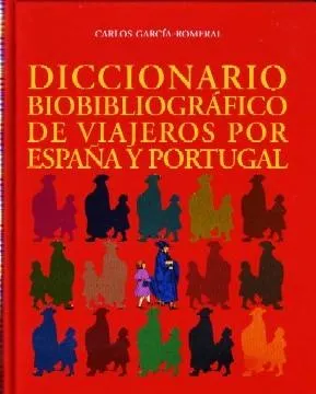 DICCIONARIO BIBLIOGRÁFICO DE VIAJEROS POR ESPAÑA Y PORTUGAL