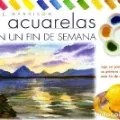ACUARELAS EN UN FIN DE SEMANA