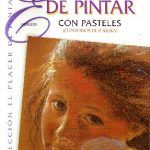 EL PLACER DE DIBUJAR CON PASTELES
