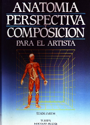 ANATOMIA PERSPECTIVA Y COMPOSICION PARA EL ARTISTA