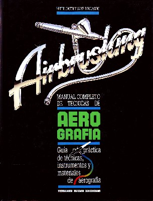 MANUAL COMPLETO DE TECNICAS DE AEROGRAFIA