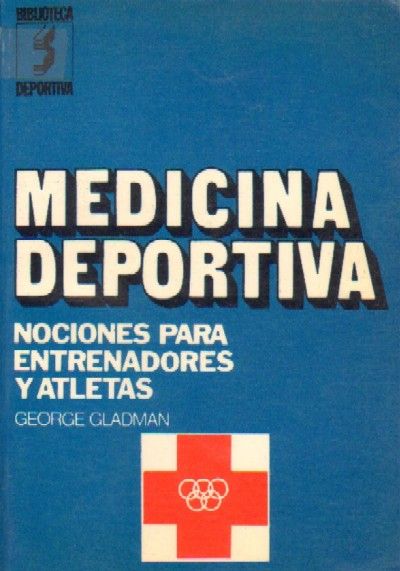 MEDICINA DEPORTIVA. NOCIONES PARA ENTRENADORES Y ATLETAS. 6ª Ed.