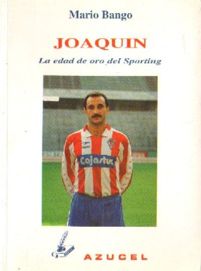 JOAQUIN. LA EDAD DE ORO DEL SPORTING