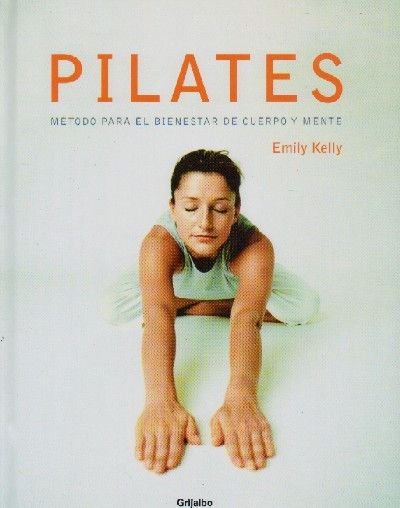 PILATES. METODO PARA EL BIENESTAR DE CUERPO Y MENTE.