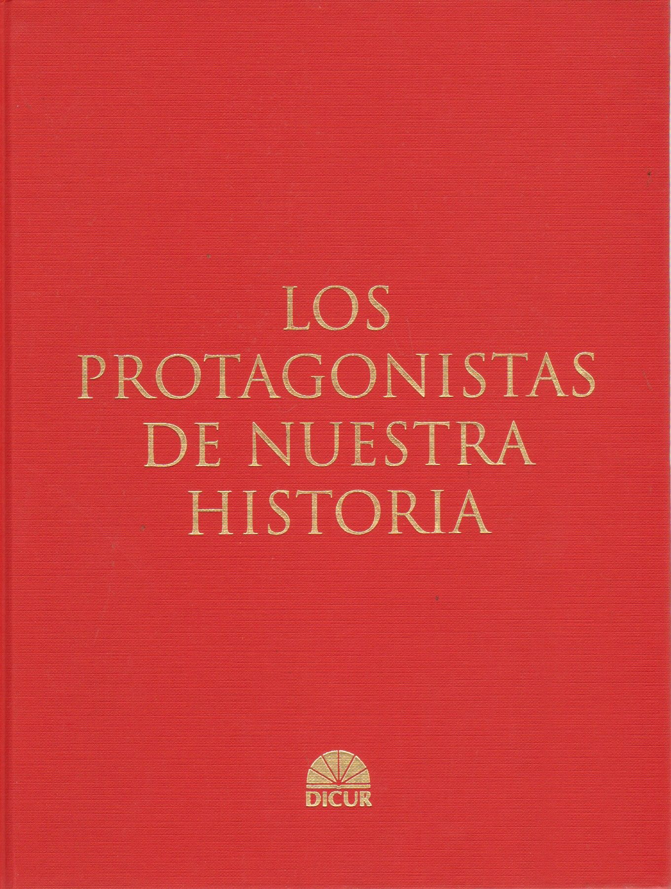 LOS PROTAGONISTAS DE NUESTRA HISTORIA.