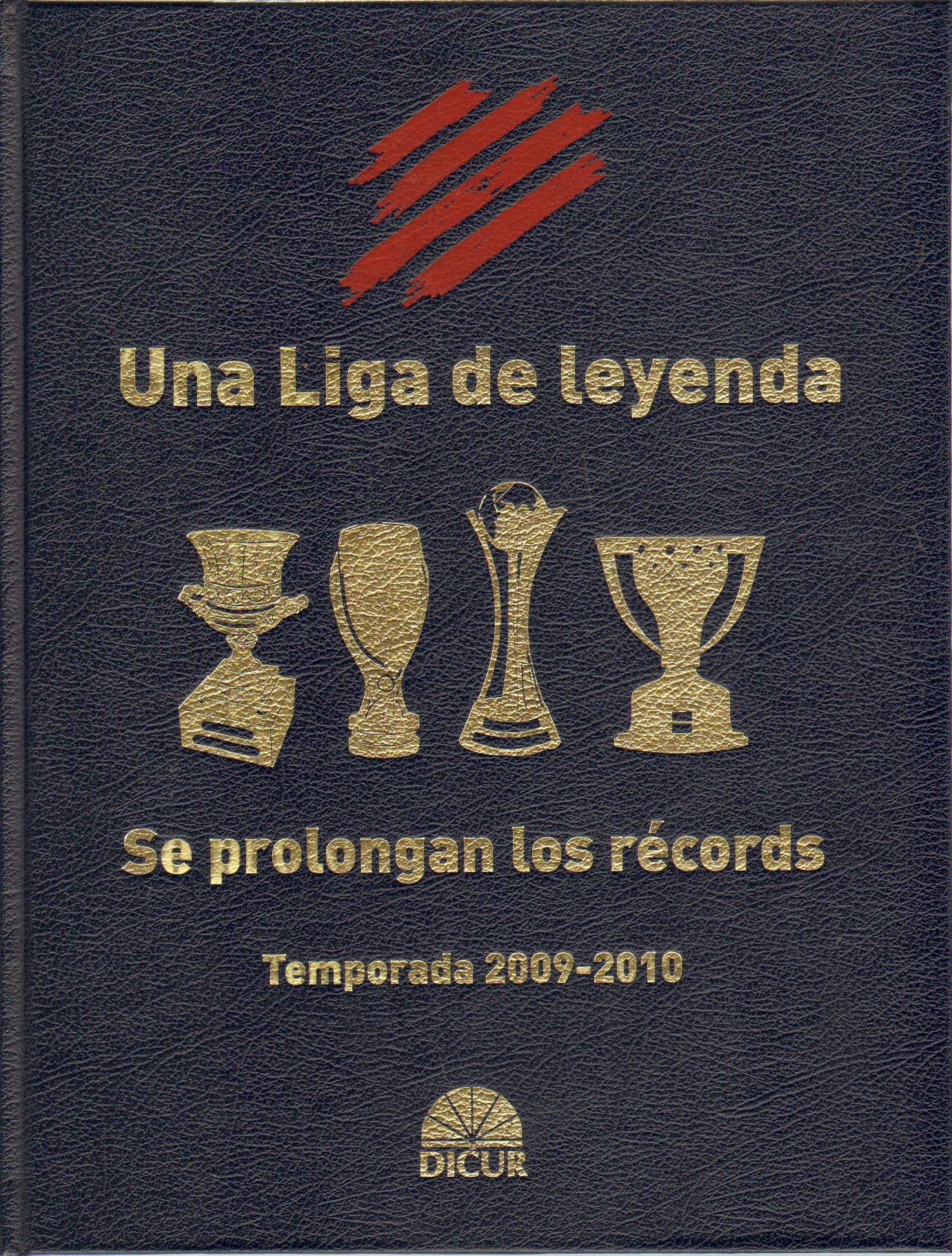 UNA LIGA DE LEYENDA. SE PROLONGAN LOS RECORDS. TEMPORADA 2009-2010