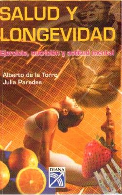 SALUD Y LONGEVIDAD. EJERCICIO NUTRICION Y ACTITUD MENTAL