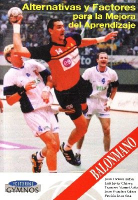 ALTERNATIVAS Y FACTORES PARA LA MEJORA DEL APRENDIZAJE. BALONMANO