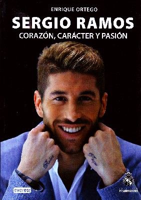 SERGIO RAMOS. CORAZON, CARÁCTER Y PASION
