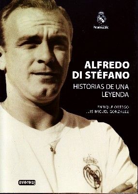 ALFREDO DI STÉFANO. HISTORIAS DE UNA LEYENDA.