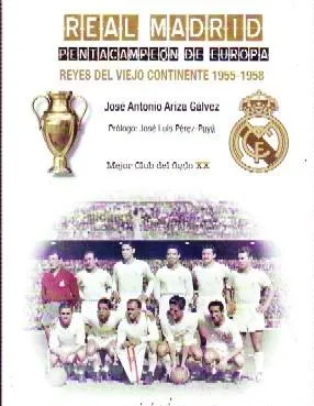 REAL MADRID, PENTACAMPEÓN DE EUROPA, REYES DEL VIEJO CONTINENTE 1955-1958