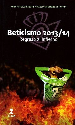 BETICISMO 2013/14 REGRESO AL INFIERNO.