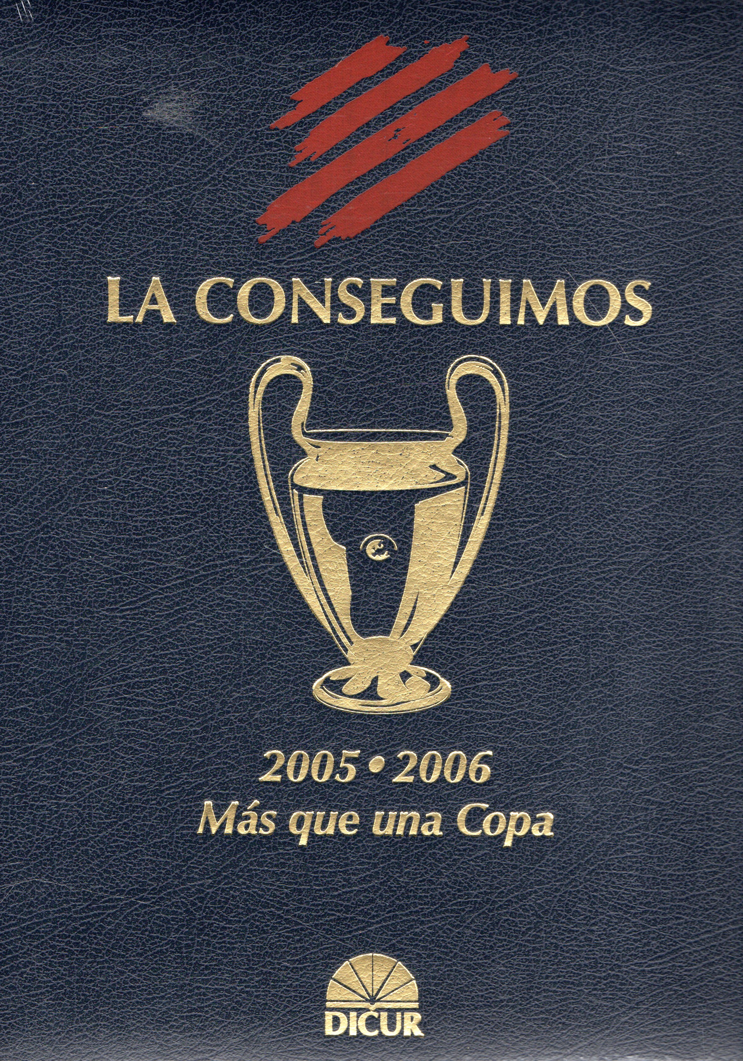 LA CONSEGUIMOS 2005-2006 MAS QUE UNA COPA