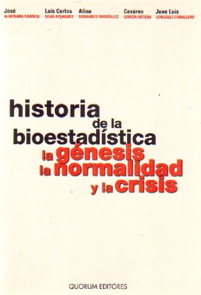 HISTORIA DE LA BIOESTADISTICA LA GENESIS LA NORMALIDAD Y LA CRISIS