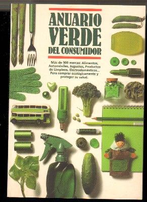 ANUARIO VERDE DEL CONSUMIDOR. MÁS DE 300 MARCAS: ALIMENTOS,AUTOMÓVILES,JUGUETES…