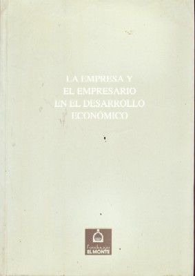 LA EMPRESA Y EL EMPRESARIO EN EL DESARROLLO ECONOMICO