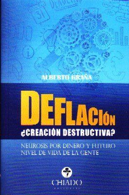 DEFLACIÓN ¿CREACIÓN DESTRUCTIVA?