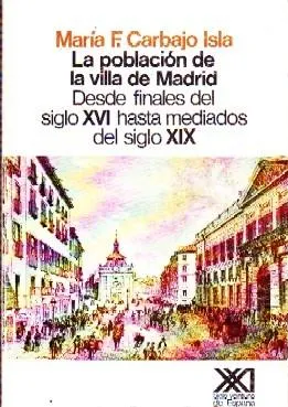 LA POBLACIÓN DE LA VILLA DE MADRID DESDE FINALES DEL SIGO XVI HASTA MEDIADOS DEL SIGLO XIX