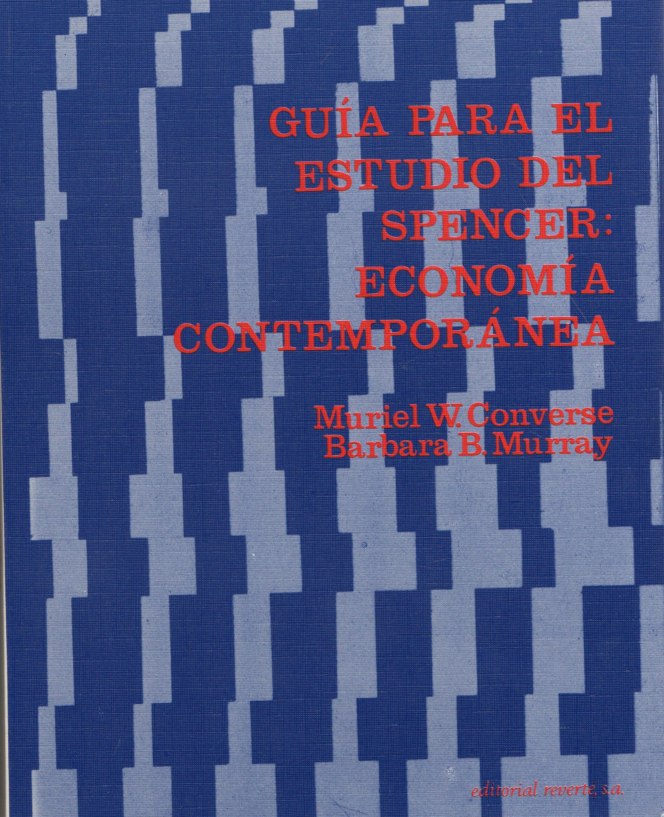 GUIA PARA EL ESTUDIO DEL SPENCER: ECONOMIA CONTEMPORANEA