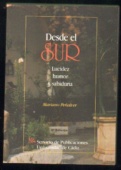 DESDE EL SUR - LUCIDEZ, HUMOR Y SABIDURIA